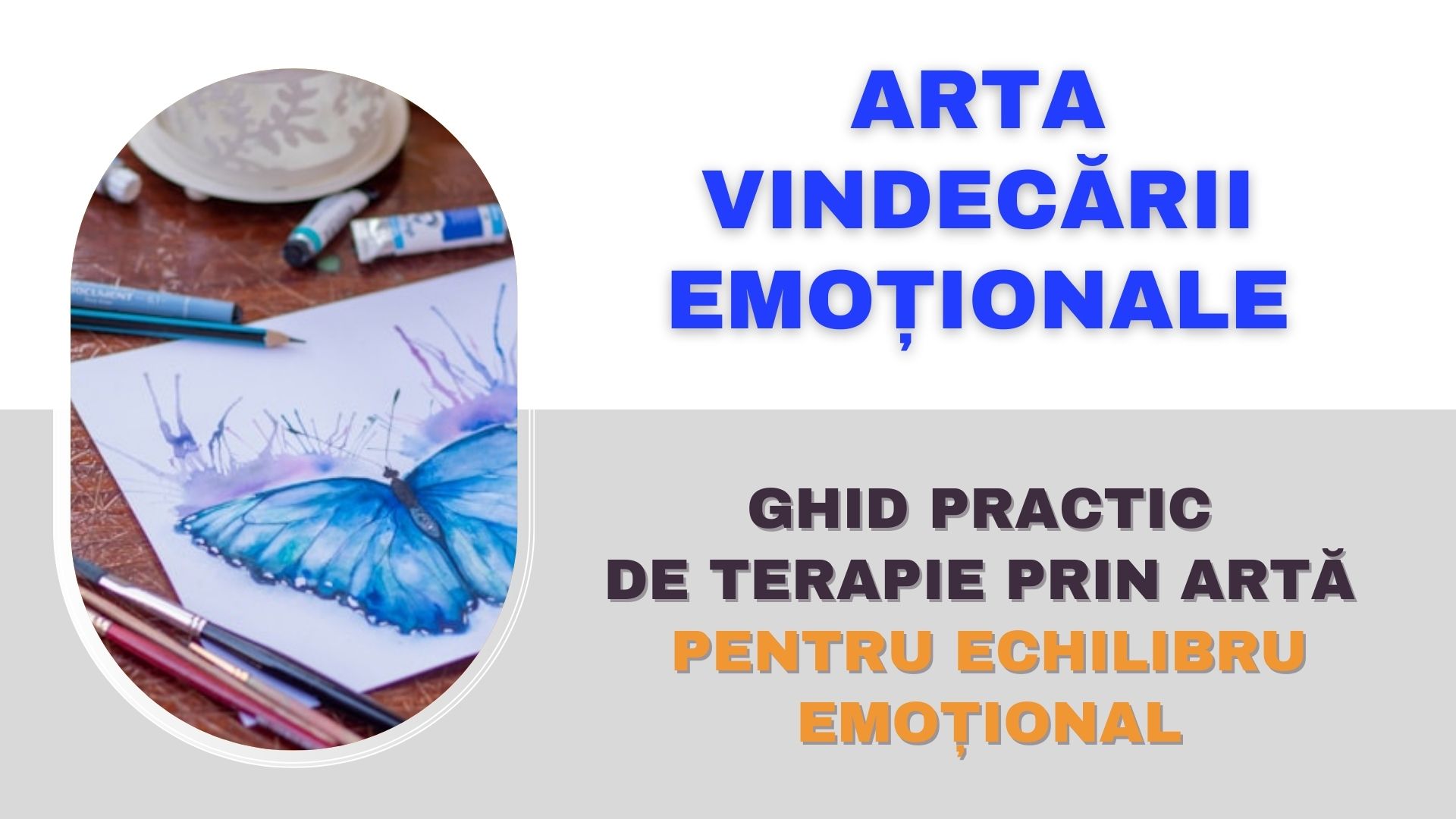 Arta vindecării - Ghid practic de terapie prin artă pentru echilibru emoțional