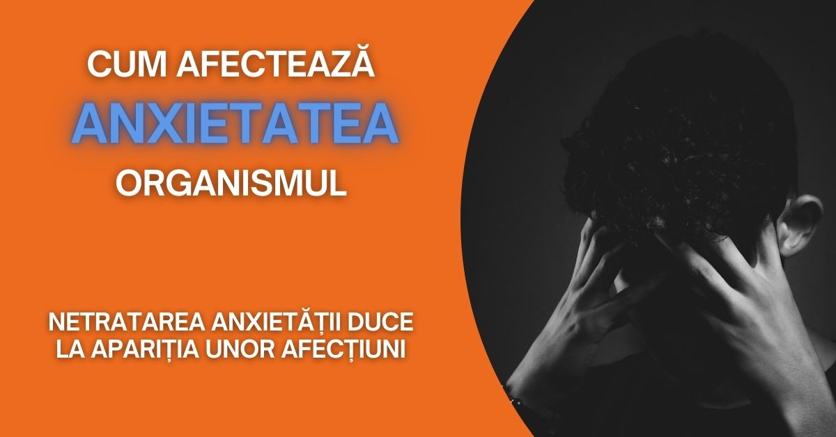 Cum afectează anxietatea organismul. Netratarea anxietății duce la apariția unor afecțiuni