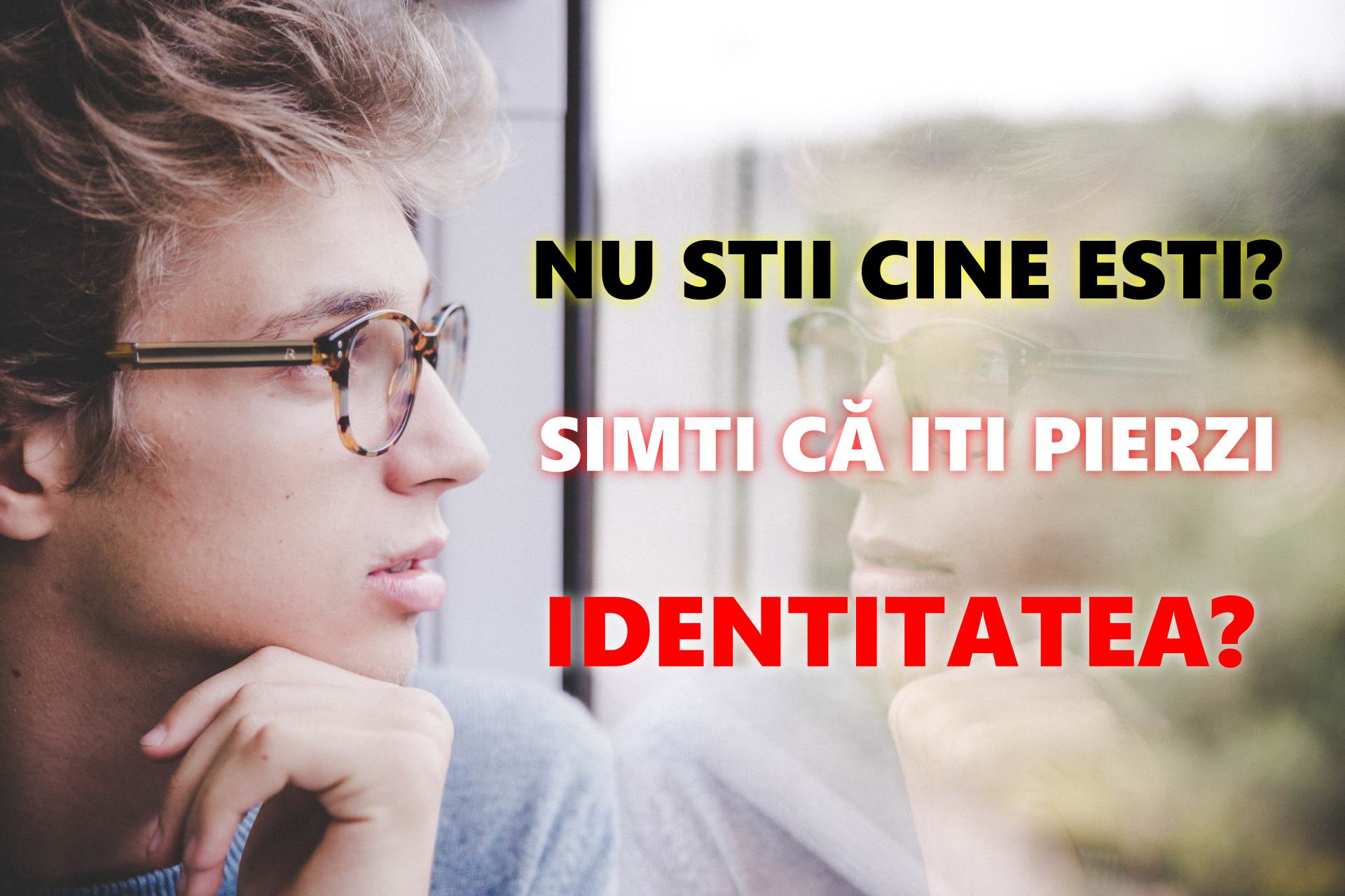 Nu știu cine sunt - ​​ce să faci dacă te simți ca iti pierzi identitatea